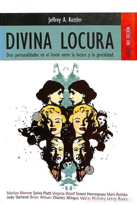 Gebrauchte B&uuml;cher: Divina Locura: Diez Personalidades en el L&iacute;mite Entre la Locura y la Genialidad - Jeffrey A. Kottle