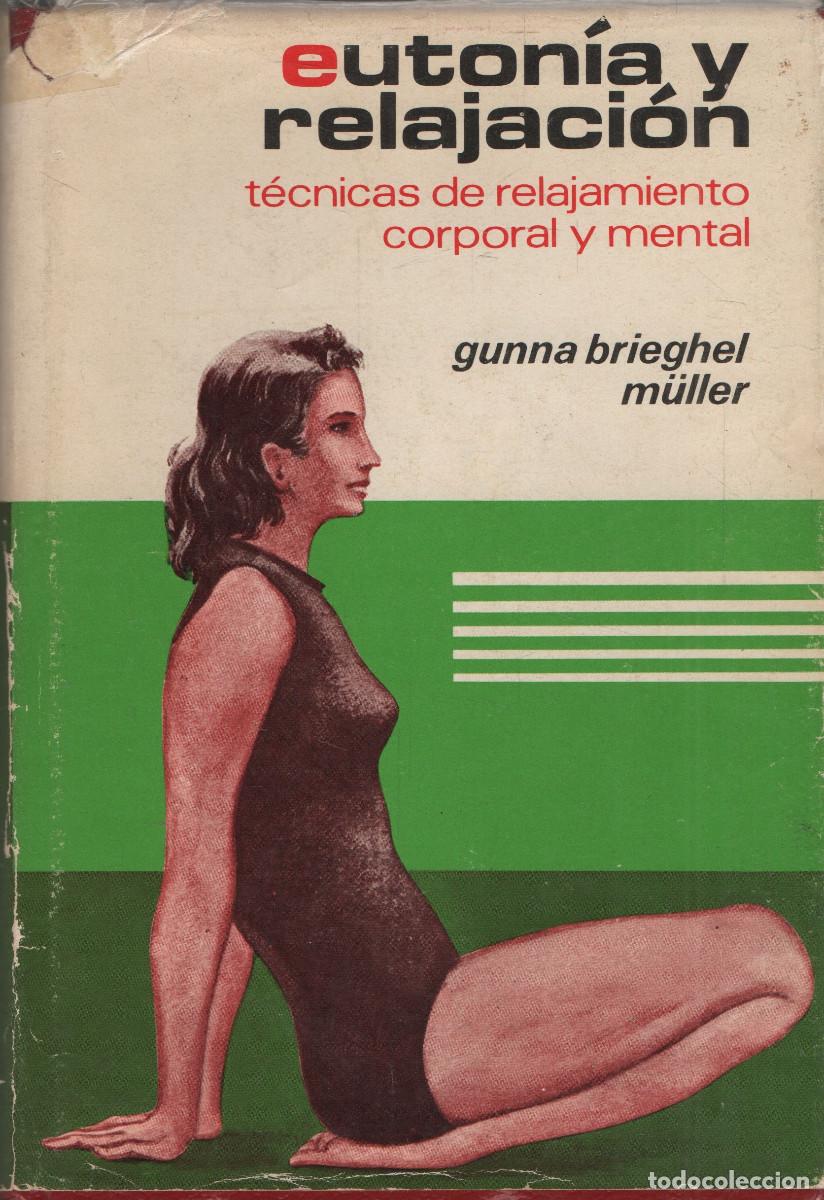 Libros de segunda mano: Euton&iacute;a y relajaci&oacute;n. Gunna Brieghel M&uuml;ller. Editorial Hispano Europea. 1&ordf;edici&oacute;n. 1974.