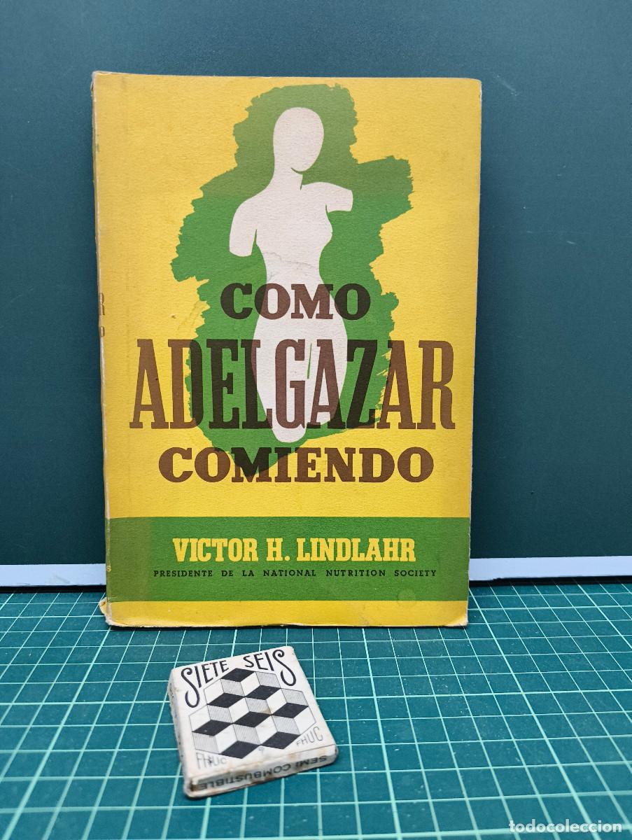 Libros de segunda mano: C&oacute;mo adelgazar comiendo - V&iacute;ctor H. Lindlahr