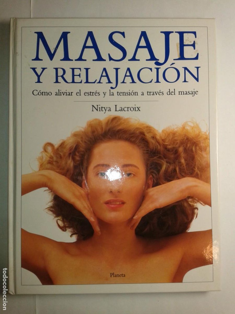 Libros de segunda mano: MASAJE Y RELAJACI&Oacute;N 1991 NITYA LACROIX 1&ordf; EDICI&Oacute;N EDITORIAL PLANETA
