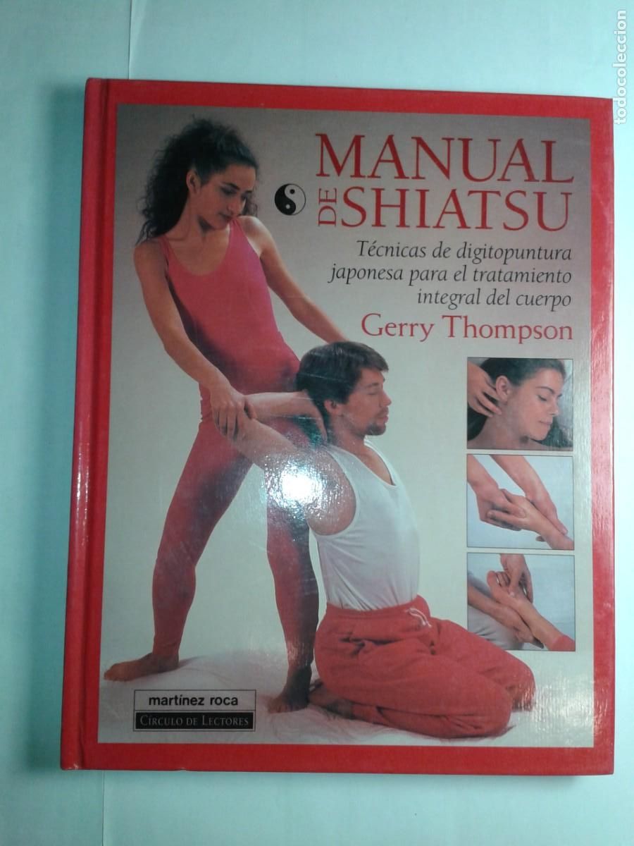 Gebrauchte B&uuml;cher: MANUAL DE SHIATSU 1996 GERRY THOMPSON 1&ordf; EDICI&Oacute;N EDITORIAL MARTINEZ ROCA / C&Iacute;RCULO DE LECTORES