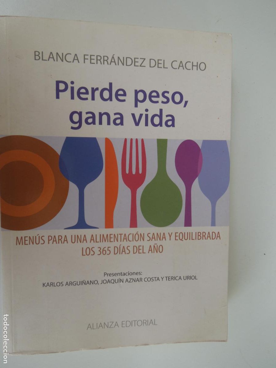 Libros de segunda mano: PIERDE PESO , GANA VIDA - BLANCA FERR&Aacute;NDEZ DEL CACHO - ALIANZA EDITORIAL 2010
