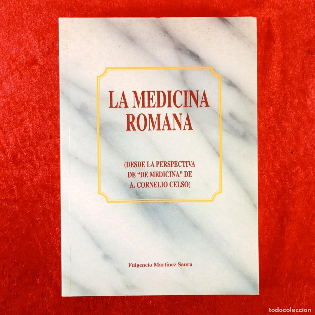 Libros de segunda mano: LA MEDICINA ROMANA - FULGENCIO MART&Iacute;NEZ SAURA - INSTITUTO DE SALUD CARLOS III - 1996 / 1971
