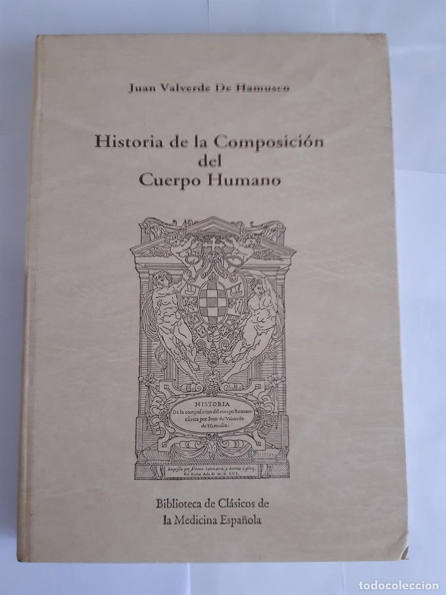Libros de segunda mano: HISTORIA DE LA COMPOSICI&Oacute;N DEL CUERPO HUMANO. Juan Valverde de Hamusco. Edici&oacute;n facs&iacute;mil.