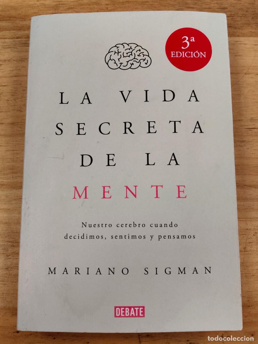 Libros de segunda mano: La vida secreta de la mente - Mariano Sigman - Editorial Debate, 2016