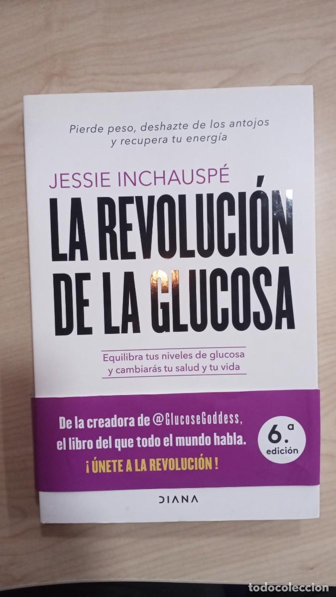 Libros de segunda mano: LA REVOLUCION DE LA GLUCOSA - JESSIE INCHAUSPE- DIANA 6&ordf; EDICI&Oacute;N 2022