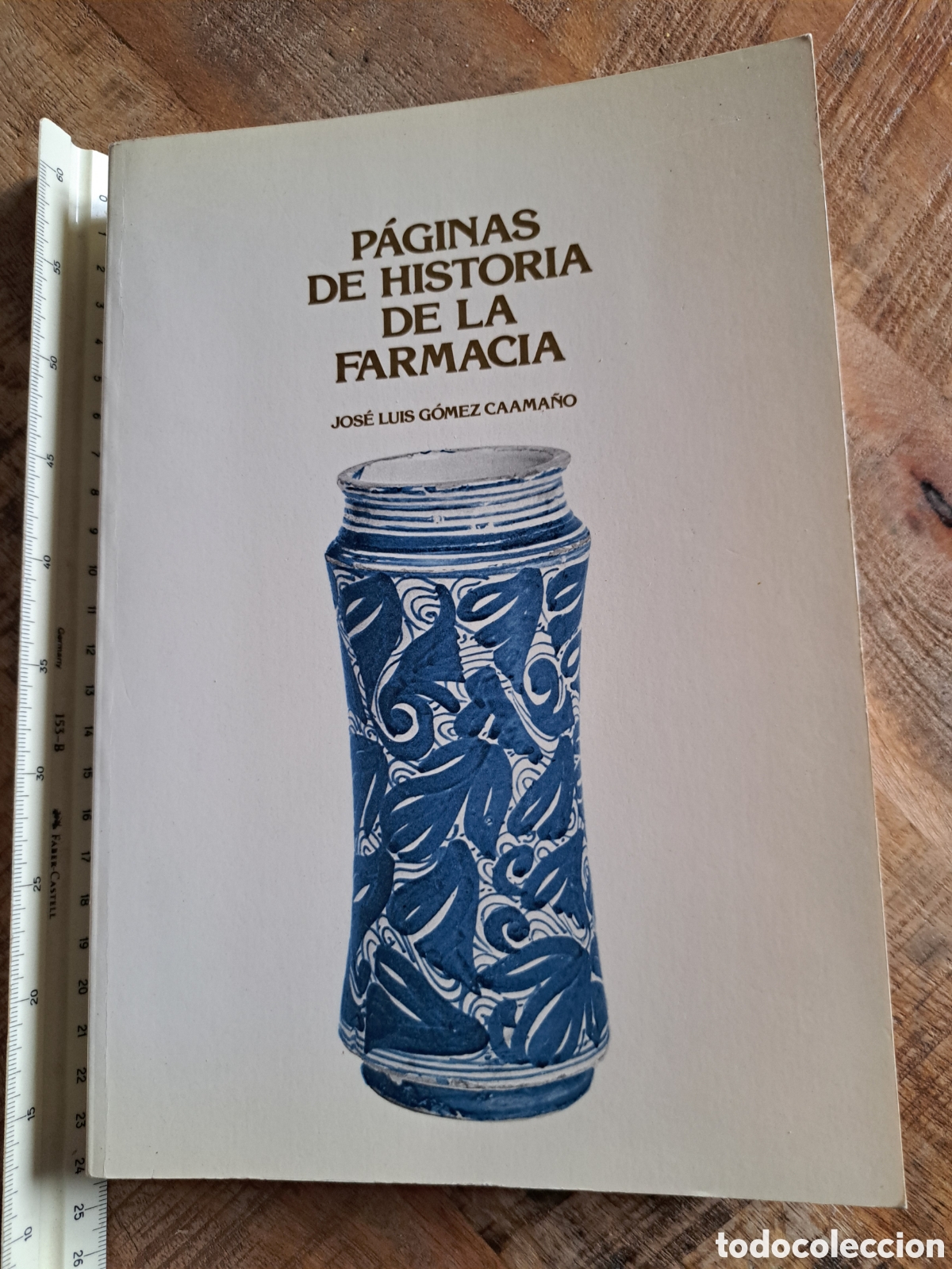 Libros de segunda mano: Jml P&aacute;ginas de historia de la farmacia. Jos&eacute; Luis G&oacute;mez Caama&ntilde;o, 1986