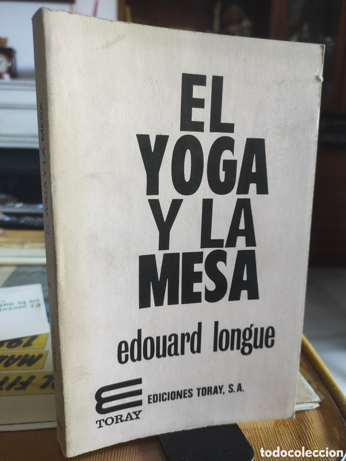 Libros de segunda mano: El Yoga y la Mesa - Edouard Longue (PEDIDO MINIMO 10&euro;)