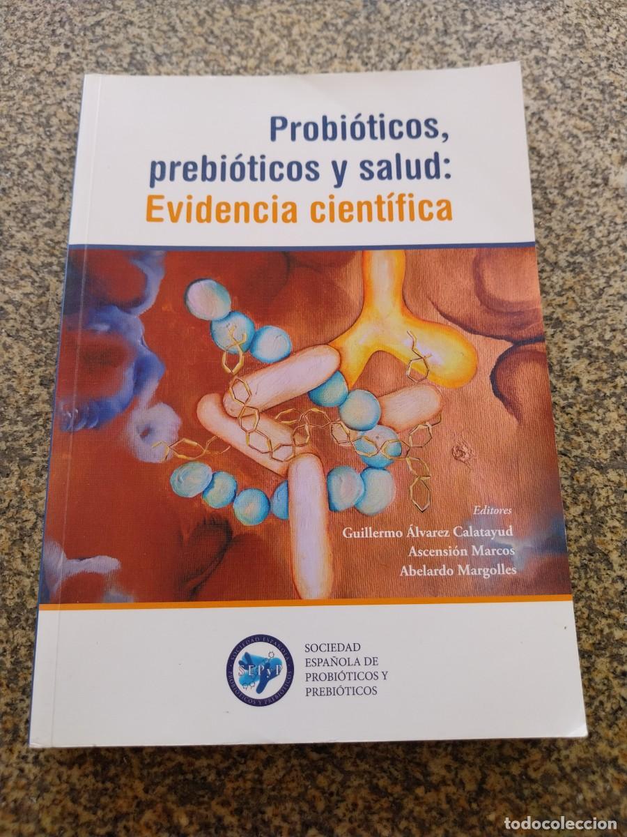 Libros de segunda mano: PROBIOTICOS, PREBIOTICOS Y SALUD - EVIDENCIA CIENTIFICA -- 2016 --