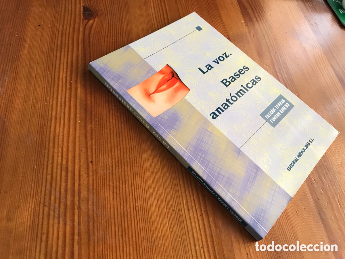 Libros de segunda mano: La voz. Bases anat&oacute;micas. Bego&ntilde;a Torres. Ferr&aacute;n Gimeno. Editorial Jims