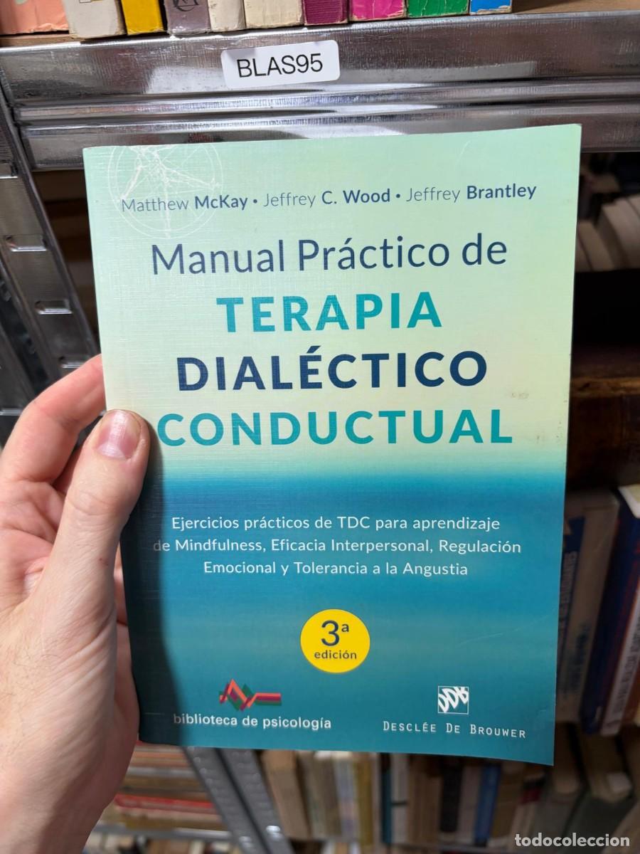 Libros de segunda mano: BLAS95 Matthew McKay, Jeffrey C. Wood, Jeffrey Brantley Manual pr&aacute;ctico de terapia dial&eacute;ctico conduc