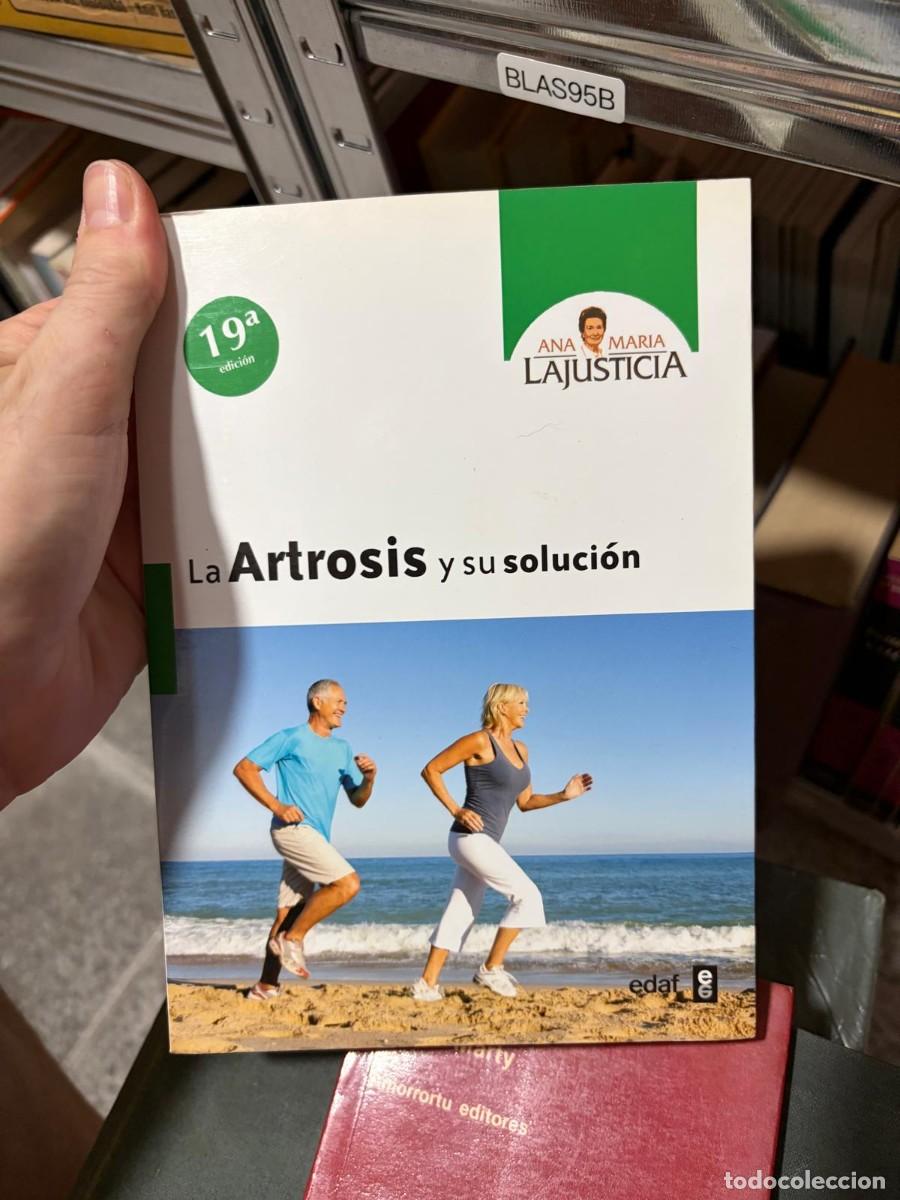 Libros de segunda mano: BLAS95B Ana Mar&iacute;a Lajusticia, La artrosis y su soluci&oacute;n, Edaf