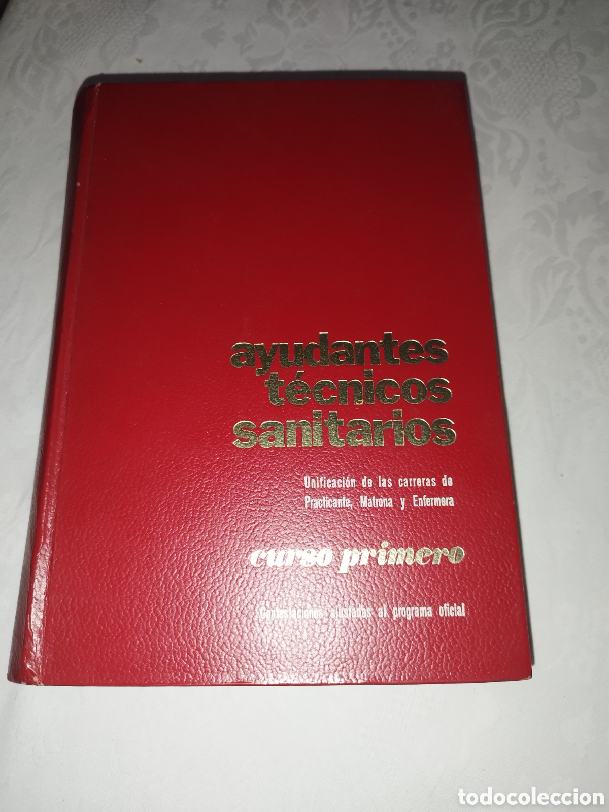 Libros de segunda mano: AYUDANTES TECNICOS SANITARIOS. CURSO PRIMERO. ED. OTEO, 1971 ILUSTRADO