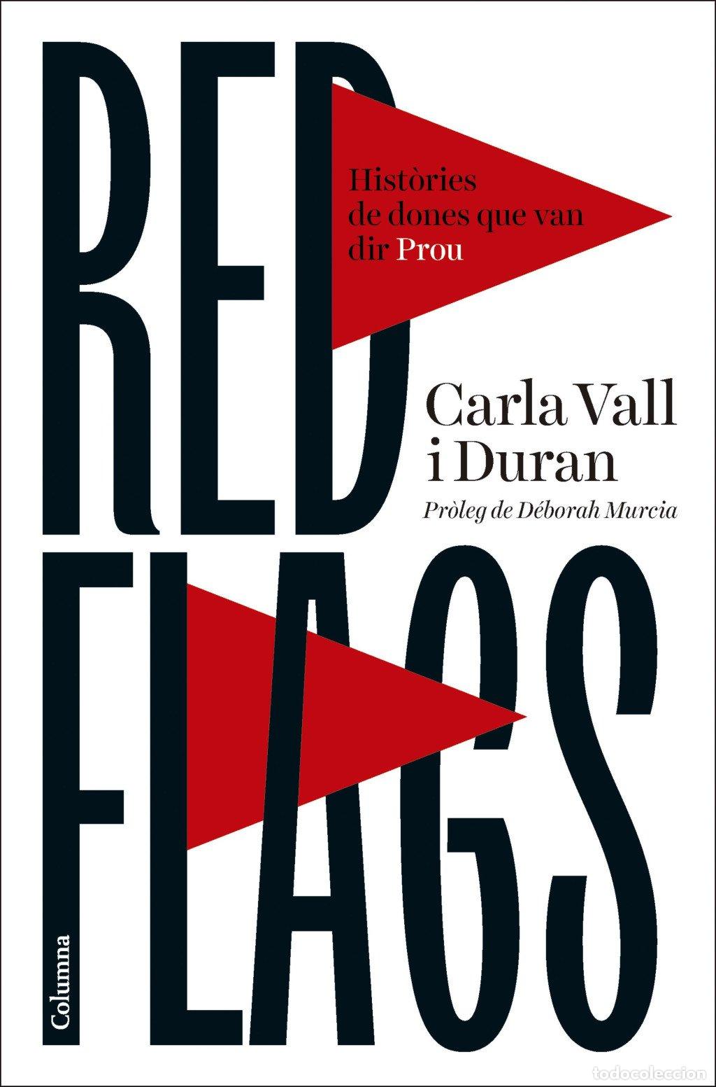 Second hand books: Red Flags: Hist&ograve;ries de Dones que van Dir Prou - Carla Vall i Duran - Columna Edicions - No Ficci&oacute;