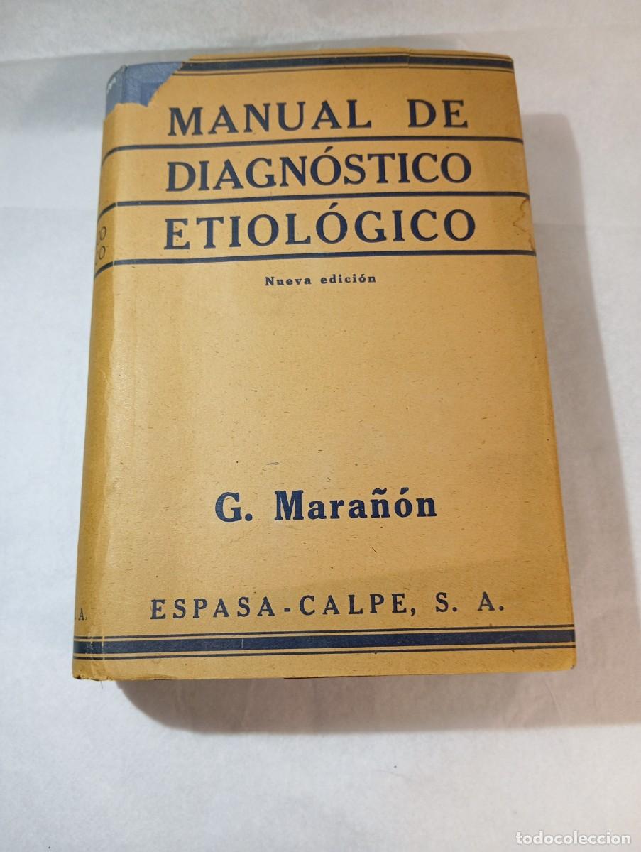 Libros de segunda mano: Manual de Diagn&oacute;stico Etiol&oacute;gico - G. Mara&ntilde;&oacute;n - Espasa-Calpe 1945 - Segunda edici&oacute;n revisada