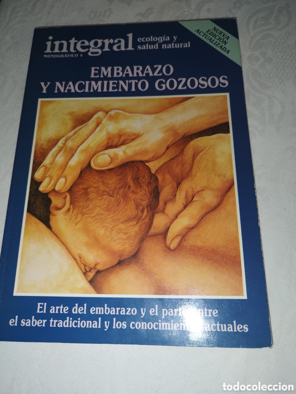 Gebrauchte B&uuml;cher: EMBARAZO Y NACIMIENTO GOZOSOS. INTEGRAL MONOGRAFICO 4. 1988. ILUSTRADO.