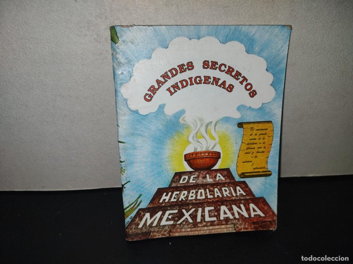 Libros de segunda mano: 196- Grandes Secretos Ind&iacute;genas De La Herbolaria Mexicana - Ediciones Aguilar