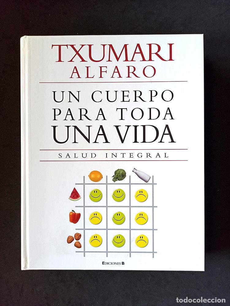 Libros de segunda mano: TXUMARI ALFARO - ''UN CUERPO PARA TODA UNA VIDA''