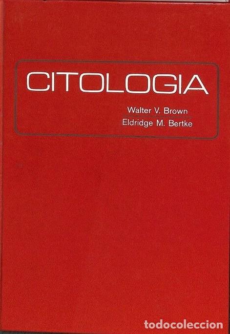 Libros de segunda mano: Citolog&iacute;a (Biolog&iacute;a Celular y Molecular) - Walter V. Brown y Eldridge M. Bertke - Ediciones Omega -