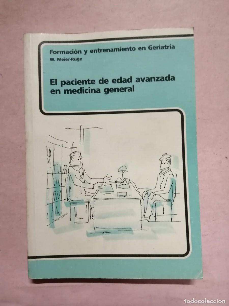 Libros de segunda mano: EL PACIENTE DE EDAD AVANZADA EN MEDICINA GENERAL (W. MEIER - RUGE)
