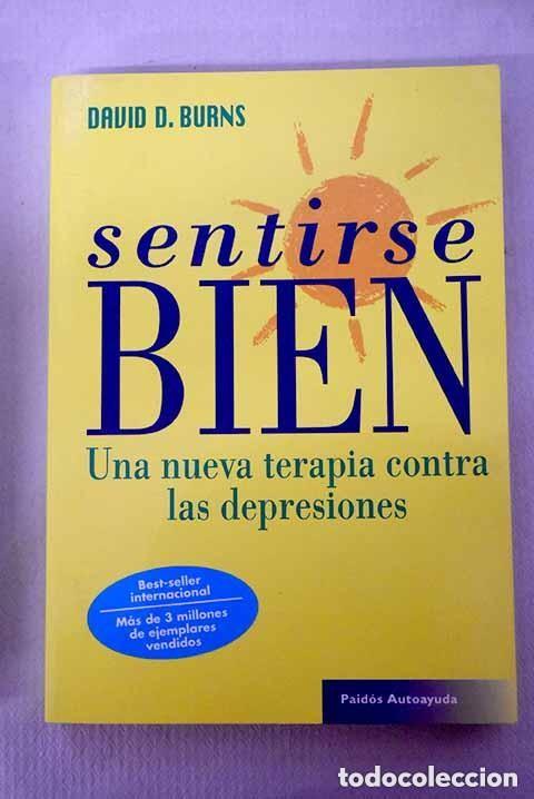 Libros de segunda mano: Sentirse bien: una nueva formula contra las depresiones.- Burns, David D.