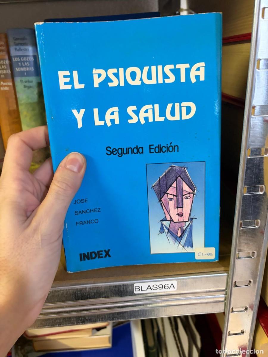 Libros de segunda mano: BLAS96A &ndash; El psiquista y la salud &ndash; Jos&eacute; S&aacute;nchez Franco &ndash; Index.