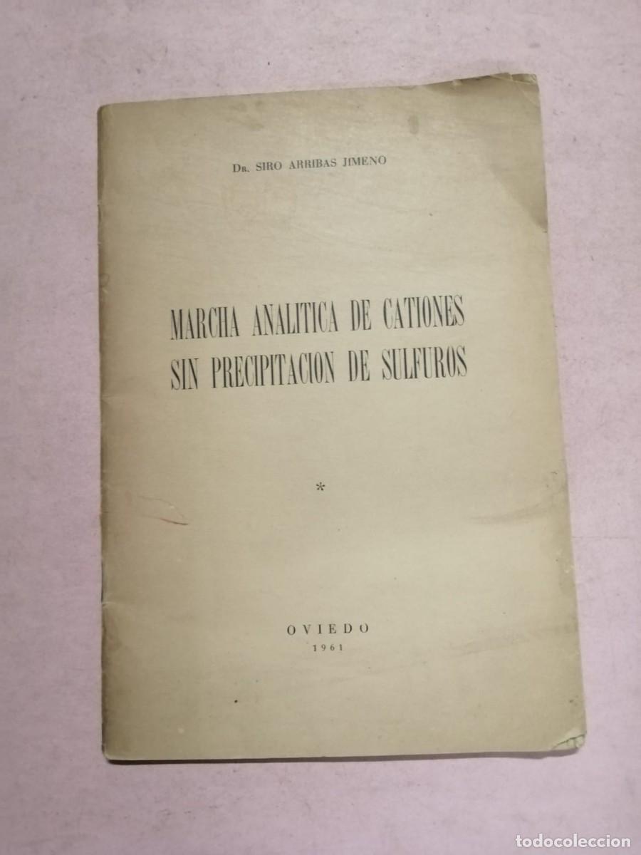 Libros de segunda mano: MARCHA ANALITICA DE CATONES SIN PRECIPITACION DE SULFUROS (Dr. SIRO ARRIBAS JIMENO)