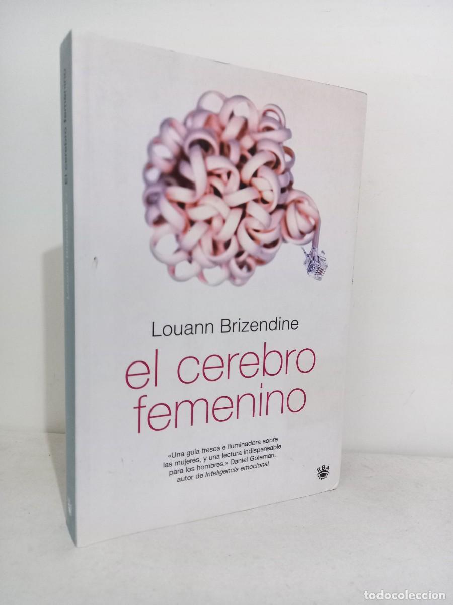 Livres d'occasion: Louann Brizendine. El cerebro femenino. RBA 2008