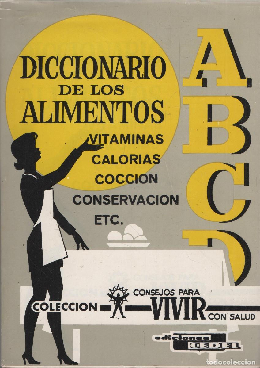 Libros de segunda mano: Diccionario de los alimentos. Domingo G. Bellsola. Ediciones Gedel. 1979.