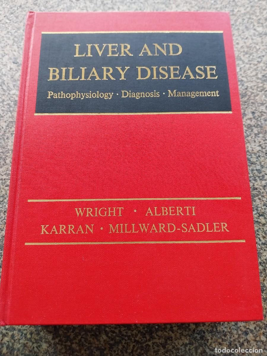 Libri di seconda mano: LIVER AND BILIARY DISEASE - PATHOPHYSIOLOGY. DIAGNOSIS. MANAGEMENT -- 1979 --