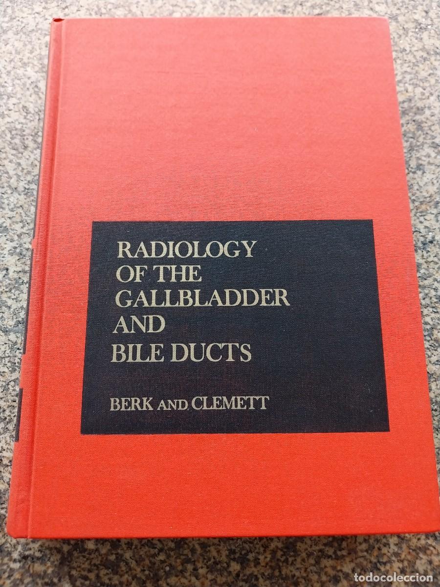 Libros de segunda mano: RADIOLOGY OF THE GALLBLADDER AND BILE DUCTS -- BERK Y CLEMENTT -- 1977 --