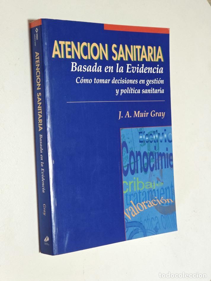 Libros de segunda mano: ATENCI&Oacute;N SANITARIA BASADA EN LA EVIDENCIA. C&oacute;mo tomar decisiones en gesti&oacute;n y pol&iacute;tica sanitaria. -