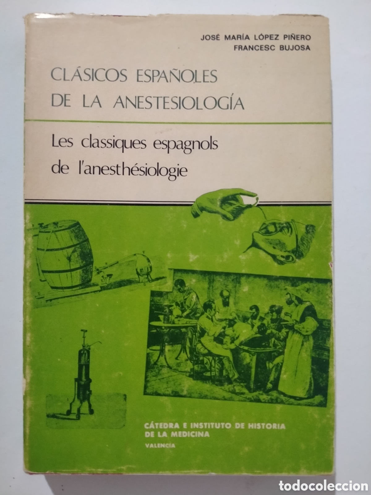 Libros de segunda mano: Cl&aacute;sicos espa&ntilde;oles de la anestesiolog&iacute;a Jos&eacute; Mar&iacute;a L&oacute;pez Pi&ntilde;ero historia medicina Valencia