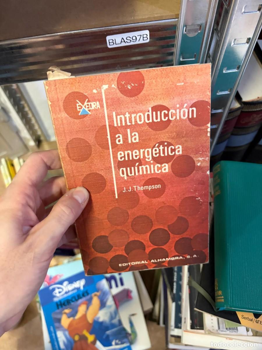 Libros de segunda mano: BLAS97B J. J. Thompson, Introducci&oacute;n a la energ&eacute;tica qu&iacute;mica, Editorial Alhambra.