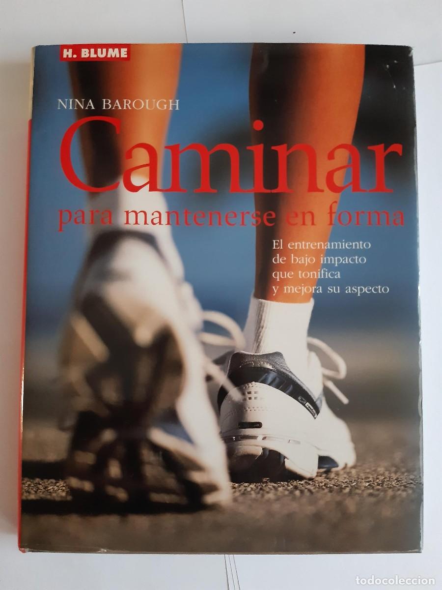 Libros de segunda mano: CAMINAR PARA MANTENERSE EN FORMA ENTRENAMIENTO DE BAJO IMPACTO TONIFICA MEJORA ASPECTO NINA BAROUGH
