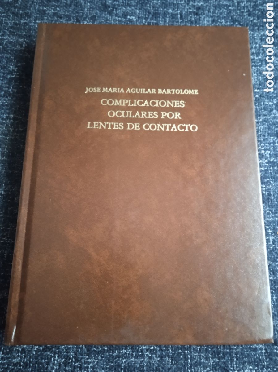 Libros de segunda mano: COMPLICACIONES OCULARES POR LENTES DE CONTACTO / JOSE MARIA AGUILAR BARTOLOM&Eacute;
