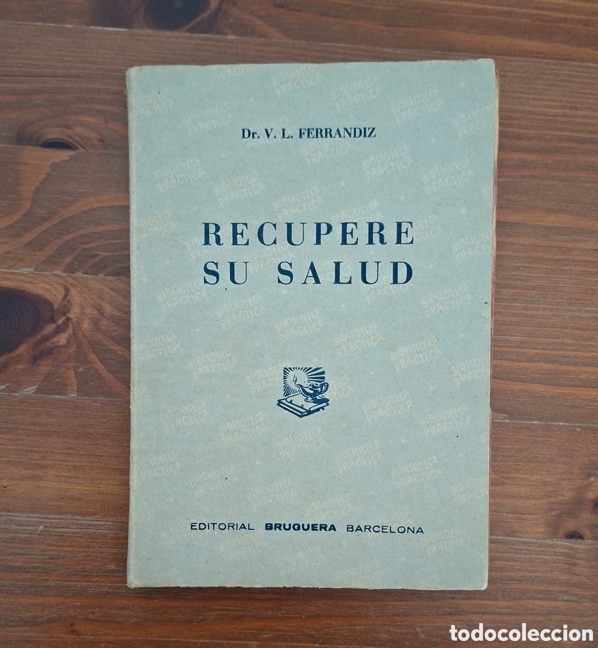 Libros de segunda mano: Recupere su Salud Dr. V. L. Ferr&aacute;ndiz (1&ordf; edici&oacute;n, 1947)