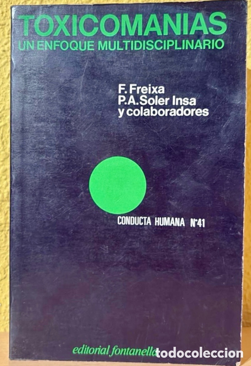 Libros de segunda mano: TOXICOMAN&Iacute;AS UN ENFOQUE MULTIDISCIPLINARIO-F.FREIXA, P.A. SOLER INSA Y COLAB.- 1981-FONTANELLA-