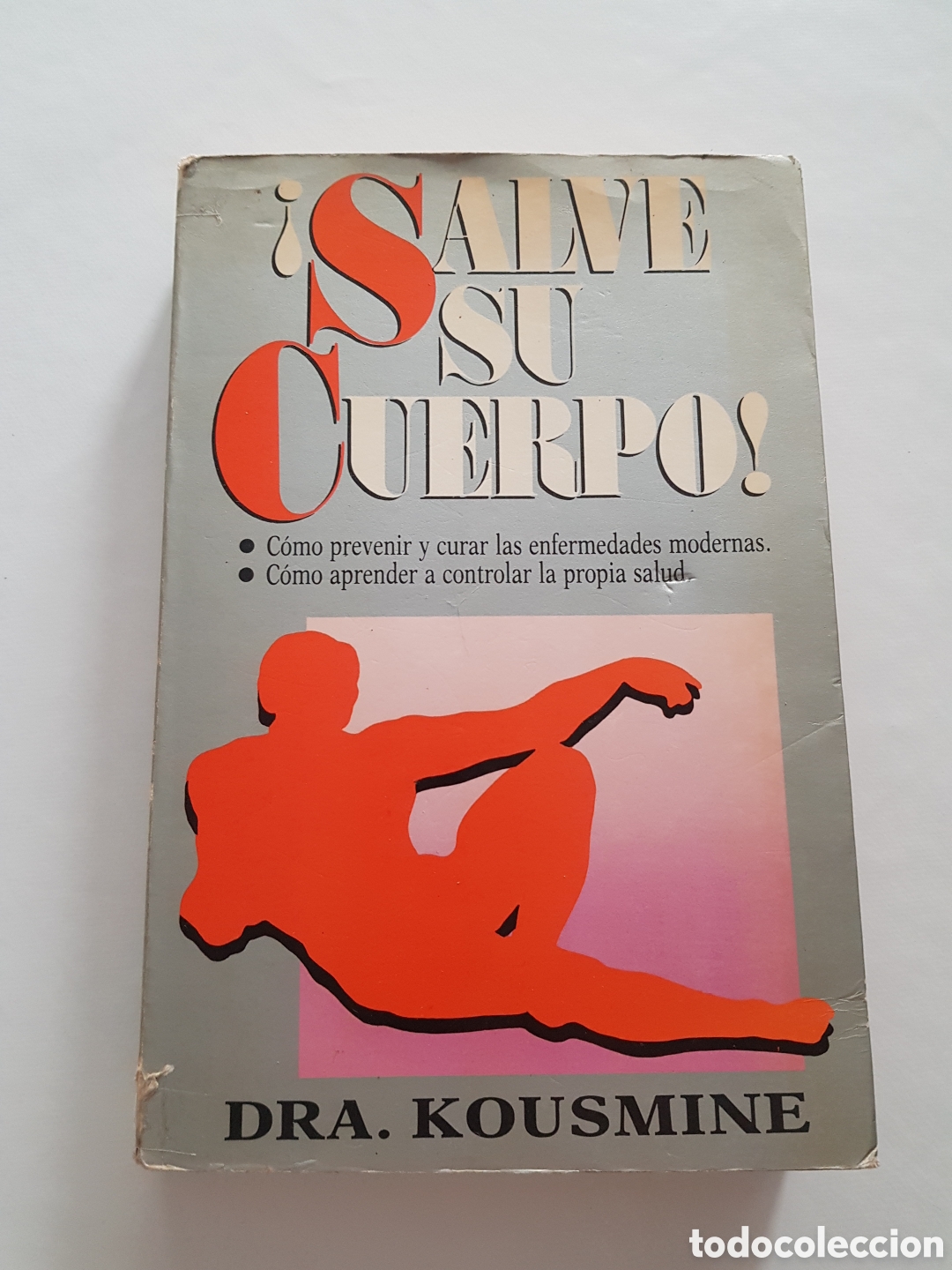 Libros de segunda mano: SALVE SU CUERPO. COMO PREVENIR Y CURAR LAS ENFERMEDADES MODERNAS. DRA. KOUSMINE.