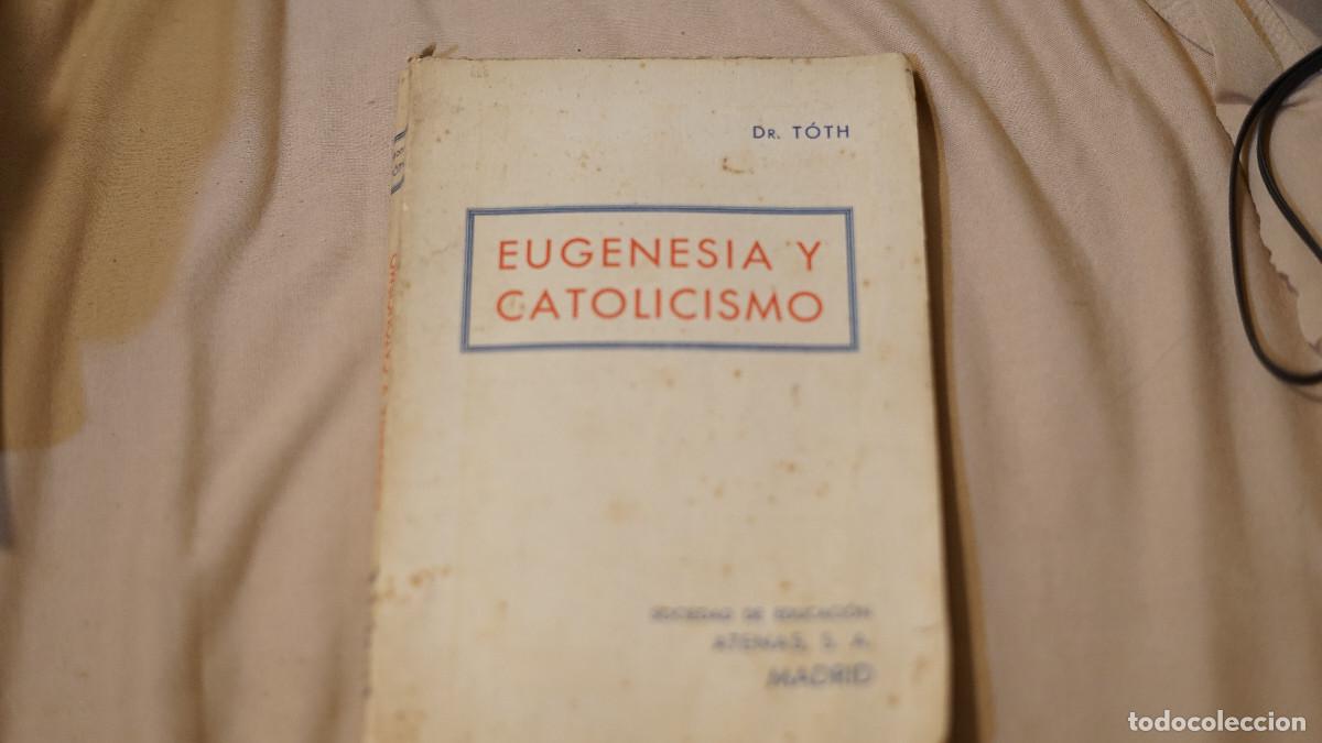 Libros de segunda mano: Dr Toht - Eugenesia y catolicismo