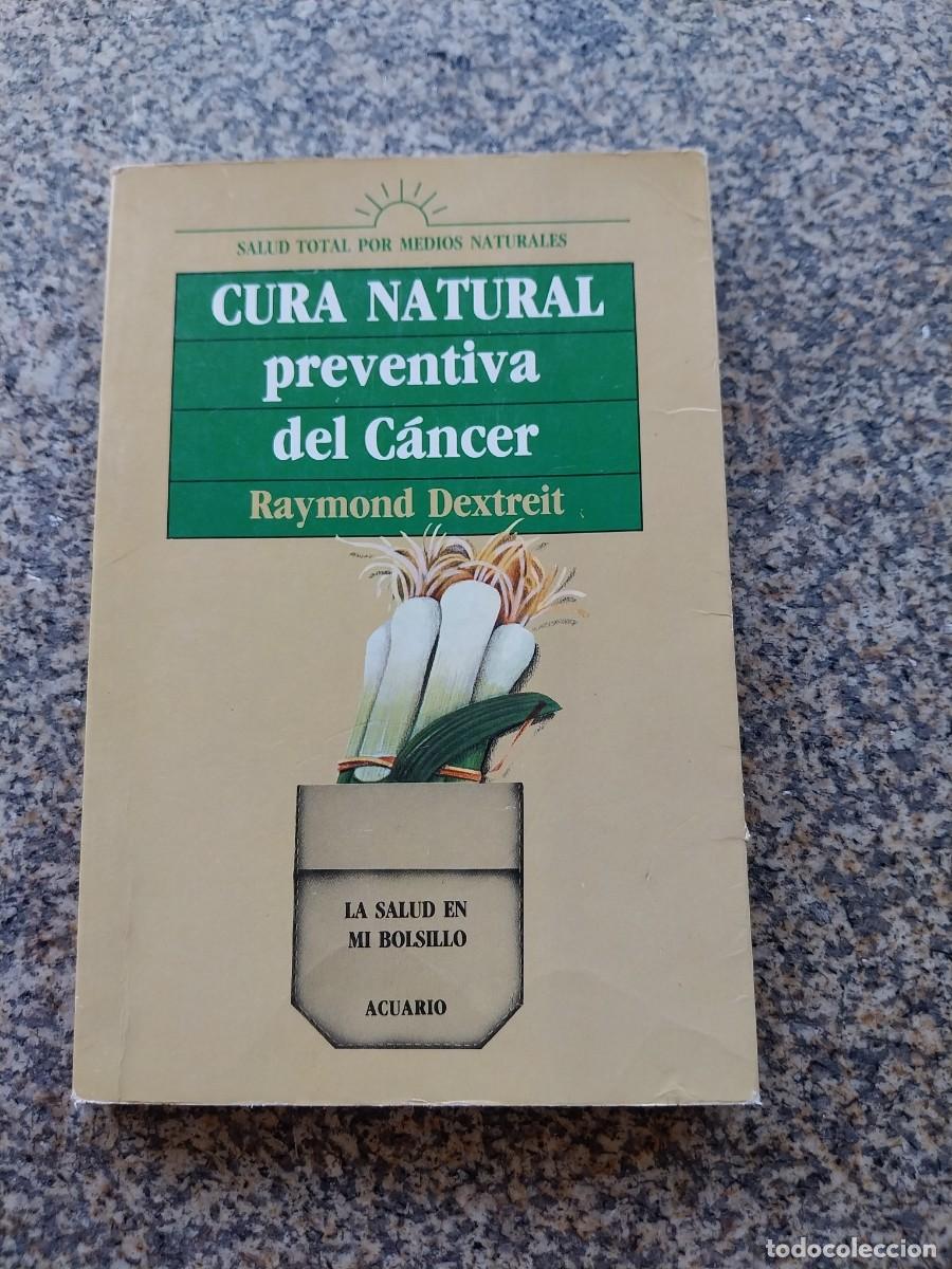 Second hand books: CURA NATURAL PREVENTIVA DEL CANCER -- RAYMOND DEXTREIT --