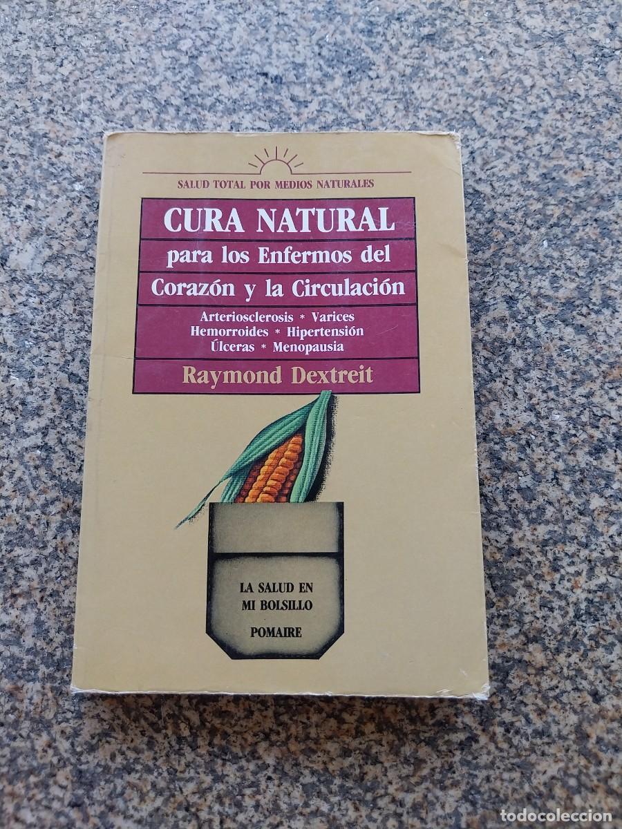 Libros de segunda mano: CURA NATURAL PARA LOS EFERMOS DEL CORAZON Y LA CIRCULACION -- RAYMOND DEXTREIT --