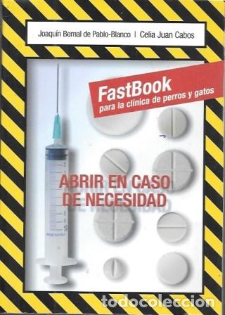 Libros de segunda mano: FASTBOOK PARA LA CLINICA DE PERROS Y GATOS - ABRIR EN CASO DE NECESIDAD - A-VETER-153