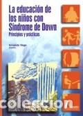 Libros de segunda mano: Educaci&oacute;n de los Ni&ntilde;os con S&iacute;ndrome de Down: Principios y Pr&aacute;cticas - Amando Vega Fuente - Amar&uacute;