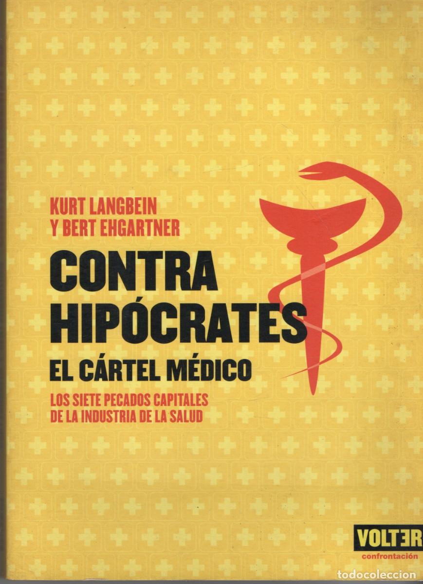Libros de segunda mano: CONTRA HIPOCRATES. EL CARTEL MEDICO. LANGBEIN, KURT / EHGARTNER, BERT. A-MEDI-1458