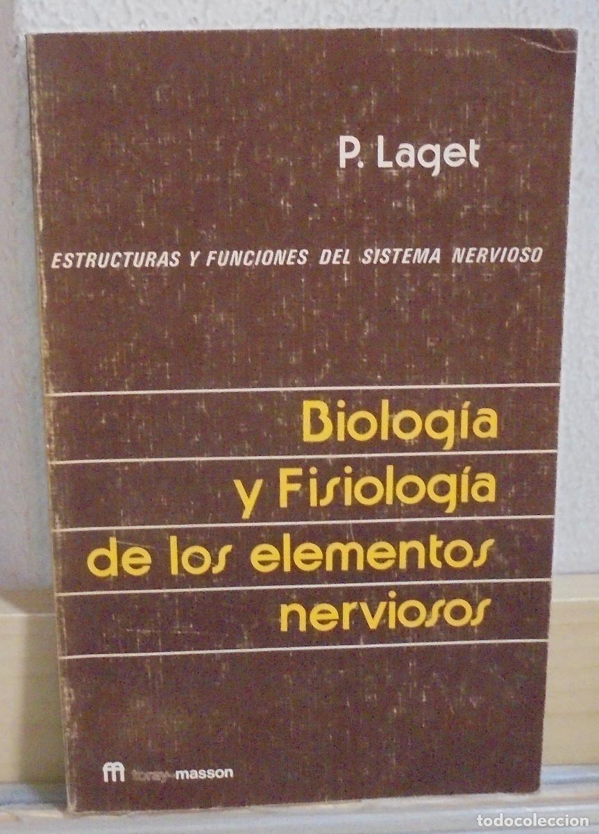 Libros de segunda mano: Biolog&iacute;a y fisiolog&iacute;a de los elementos nerviosos. P. Laget