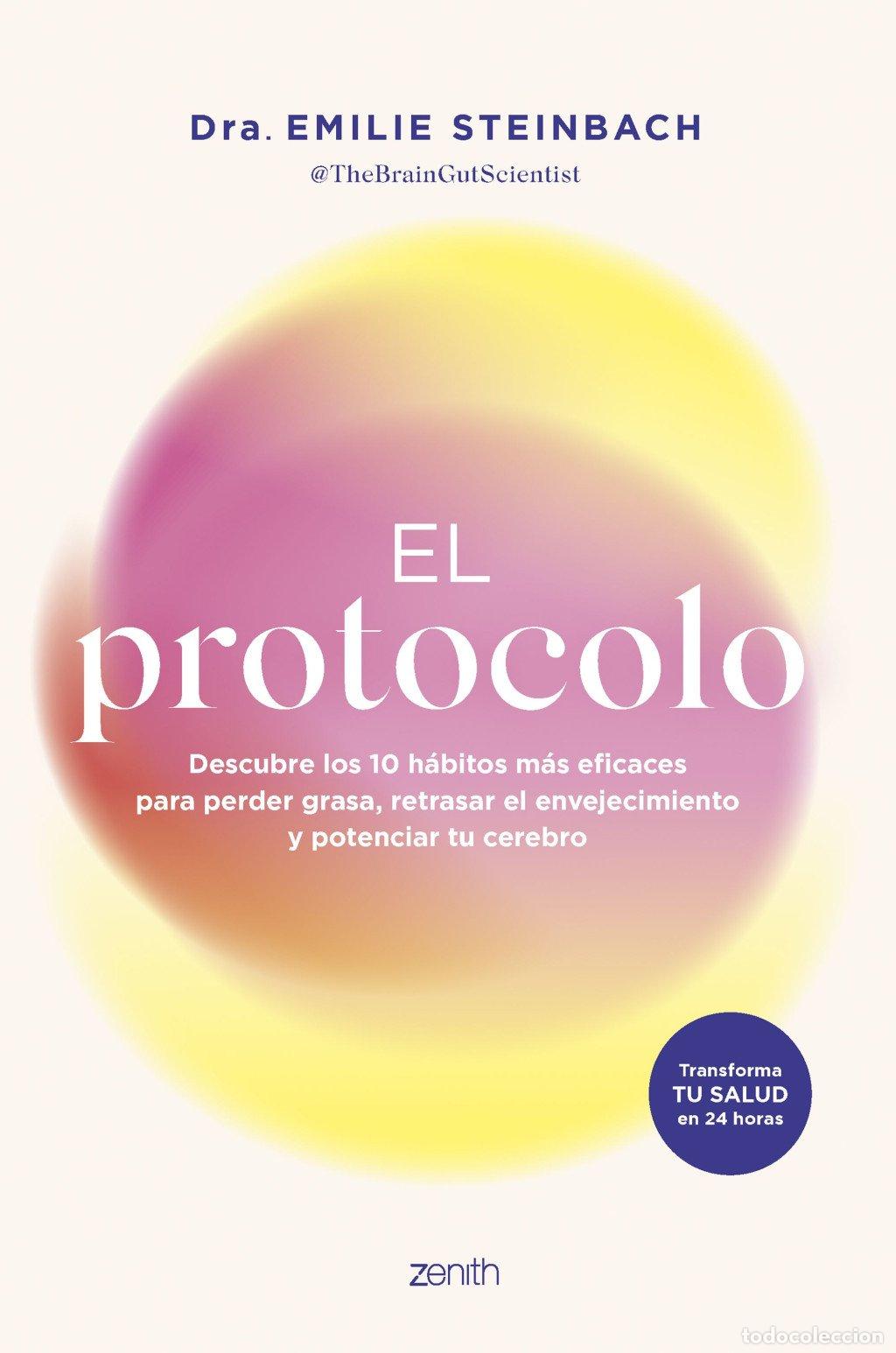 Libros de segunda mano: El Protocolo: Descubre los 10 H&aacute;bitos M&aacute;s Eficaces para Perder Grasa - Dra. Emilie Steinbach - Zenit
