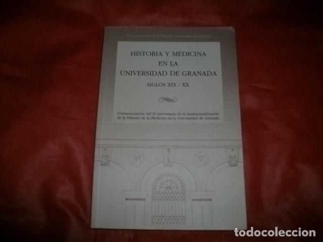 Libros de segunda mano: HISTORIA Y MEDICINA EN LA UNIVERSIDAD DE GRANADA. SIGLOS XIX-XX