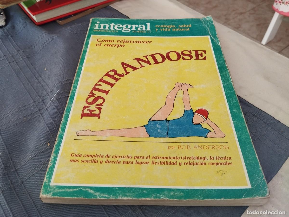 Libros de segunda mano: Integral Monogr&aacute;fico C&oacute;mo rejuvenecer el cuerpo estir&aacute;ndose