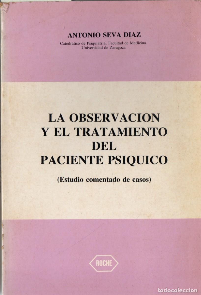 Libros de segunda mano: LA OBSERVACION Y EL TRATAMIENTO DEL PACIENTE PSIQUICO. SEVA DIAZ, ANTONIO. A-MEDI-1462